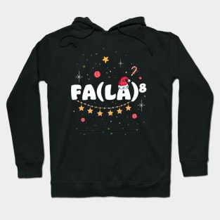 Fa La 8 - funny christmas Hoodie